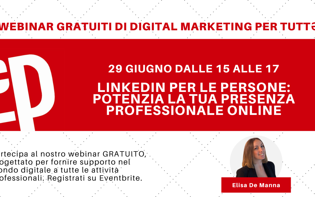 LinkedIn per le persone: potenzia la tua presenza professionale online